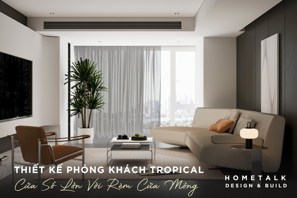 Thiết kế phòng khách Tropical với cửa sổ lớn với rèm vải mỏng màu trắng cho phép ánh sáng tự nhiên tràn vào Thiet ke phong khach Tropical voi cua so lon voi rem vai mong mau trang cho phep anh sang tu nhien tran vao va tao cam giac thoang dang