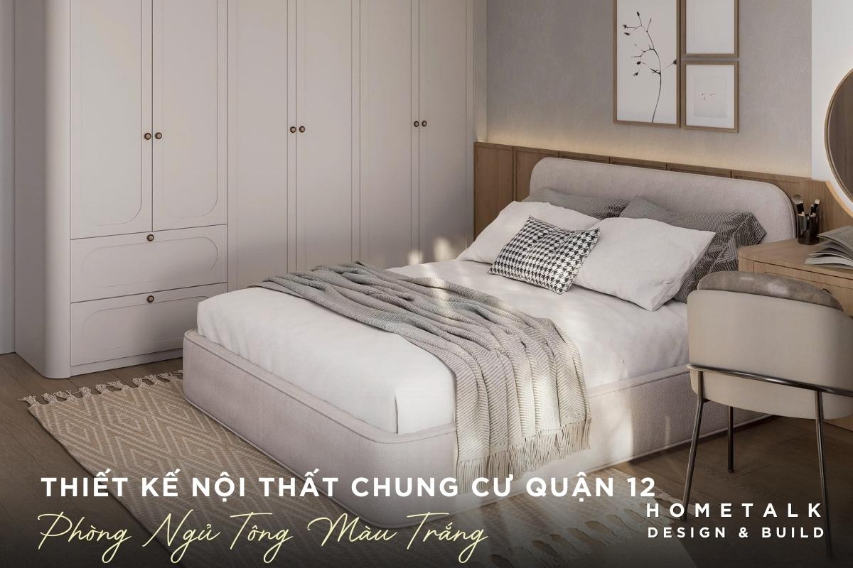 thiet ke phong ngu can ho quan 12 lay mau trang lam chu dao tao cam giac rong rai