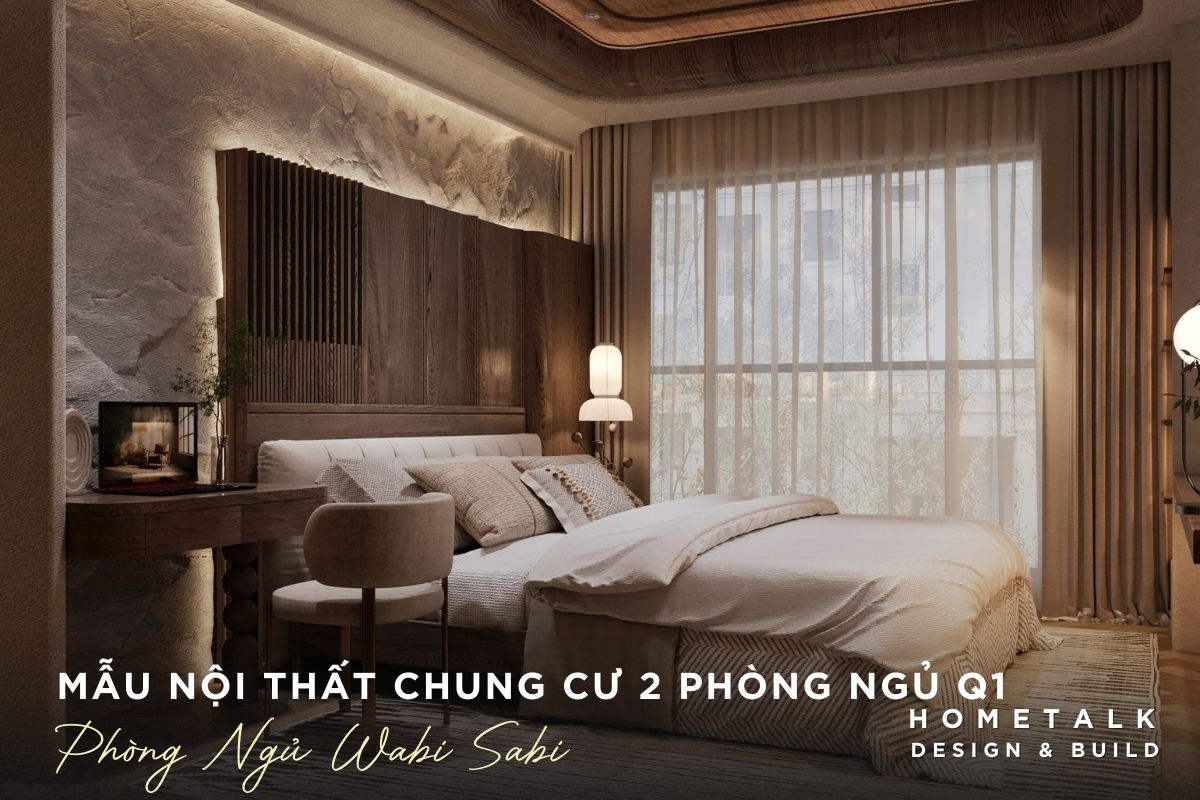 Dịch Vụ Thiết Kế Nội Thất Chung Cư Quận 1 Đẹp - Đẳng Cấp 6 thiet ke phong ngu chung cu quan 1 phong cach wabi sabi dung da tu nhien go vai linen gan gui thien thien