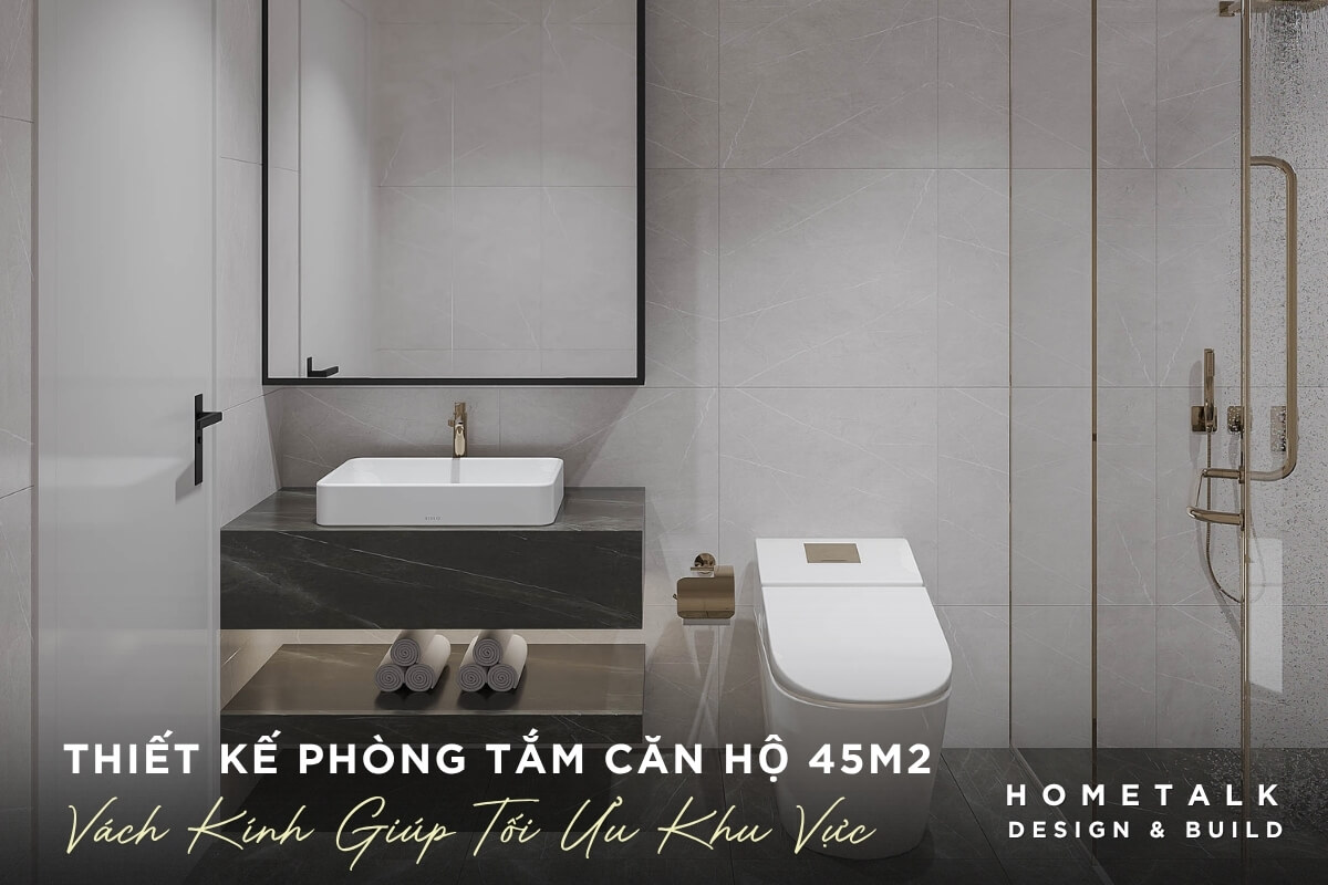 Thiết kế phòng tắm chung cư 45m2 với khu vực tắm đứng được ngăn cách bằng vách kính Thiet ke phong tam chung cu 45m2 voi khu vuc tam dung duoc ngan cach bang vach kinh giup toi uu khu vuc va tien nghi