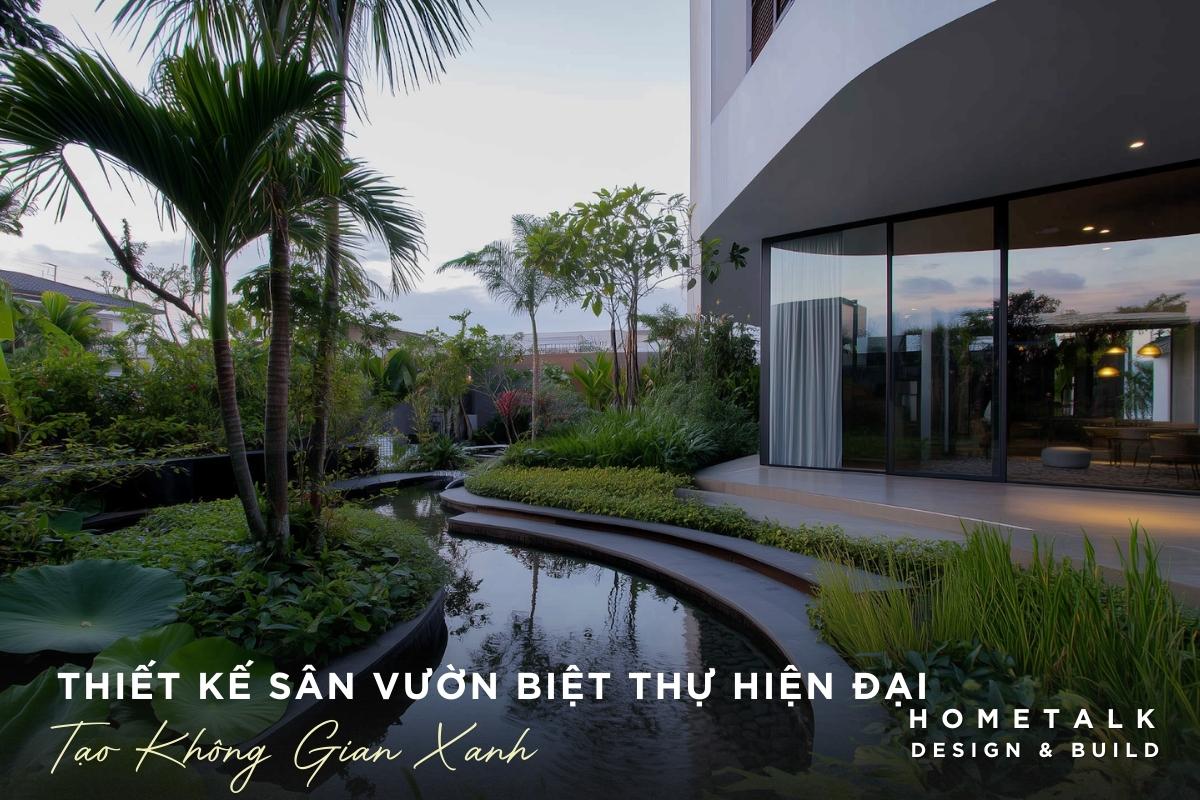 thiet ke san vuon biet thu hien dai co bo cuc cac khu vuc ro rang cay xanh quen thuoc