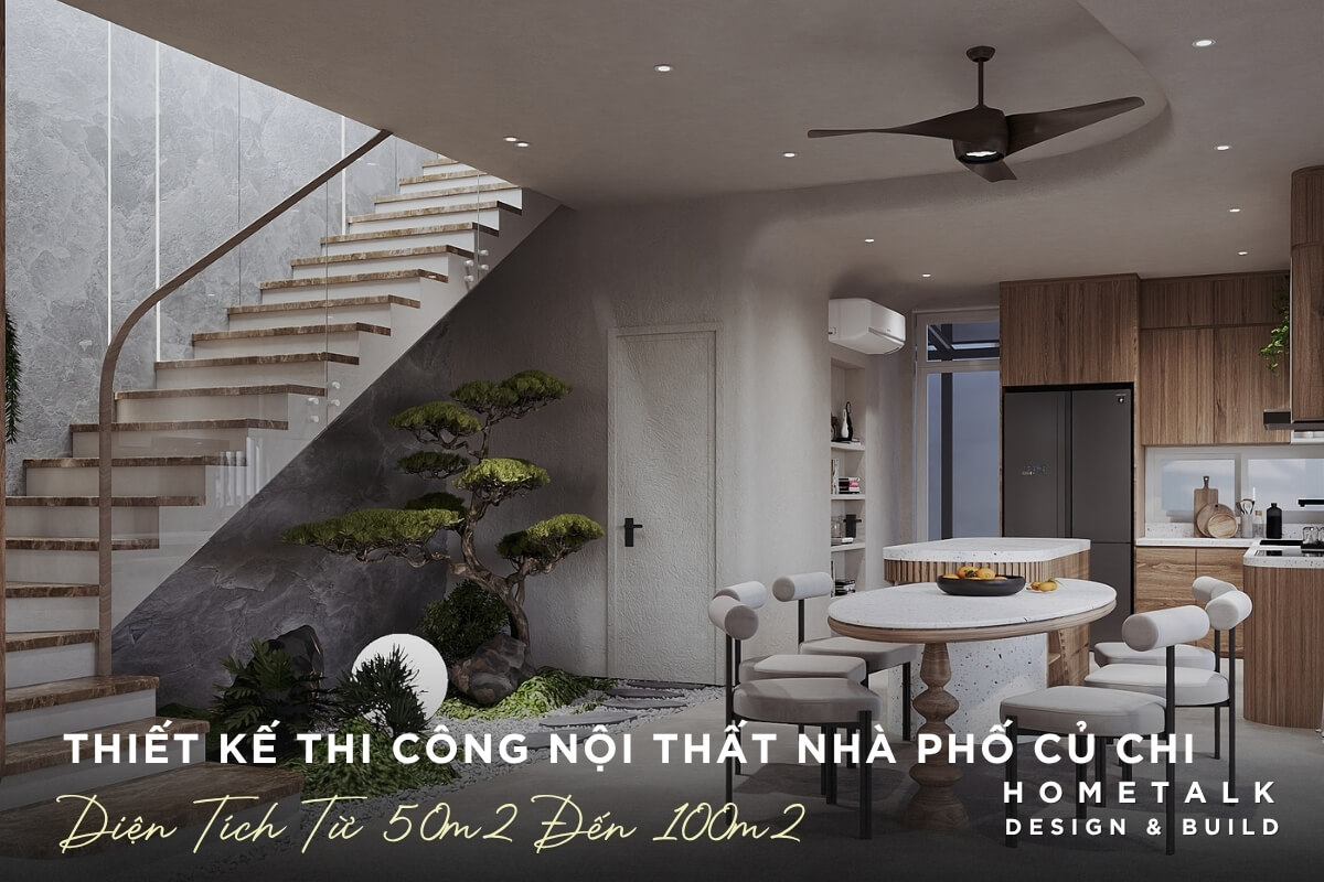 Thiet ke thi cong noi that nha pho Cu Chi 50–100m2 voi cau thang kinh ket hop khu bep va ban an hien dai