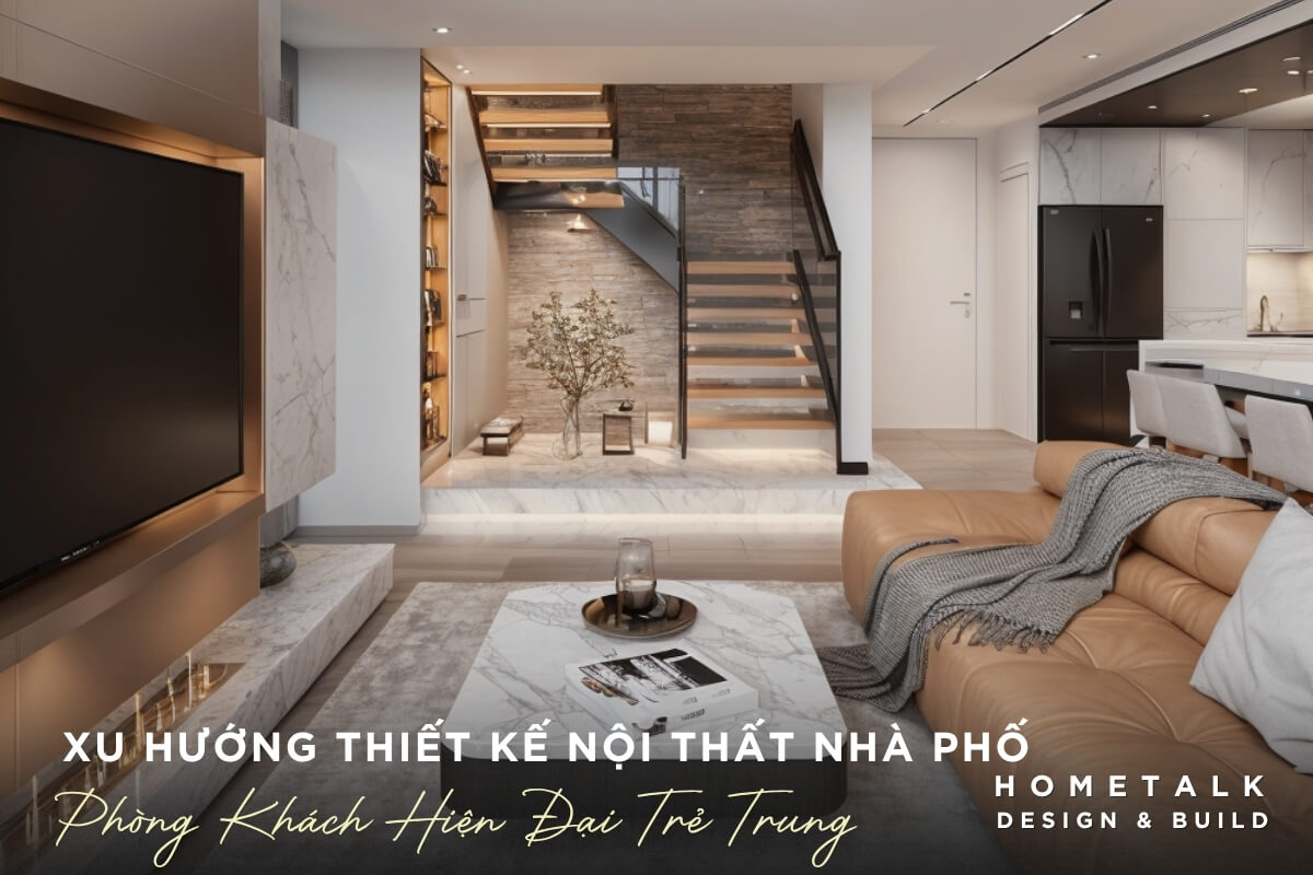 Thiết kế thi công nội thất nhà phố hiện đại thông tầng tối ưu công năng và không gian mở Thiet ke thi cong noi that nha pho hien dai thong tang toi uu cong nang va khong gian mo