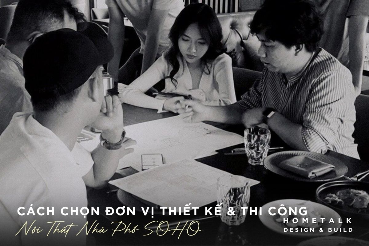 Tiết lộ cách chọn đơn vị thiết kế thi công nội thất nhà phố SOHO chuyên nghiệp, uy tín tiet lo cach chon don vi thiet ke thi cong noi that nha pho soho chuyen nghiep uy tin