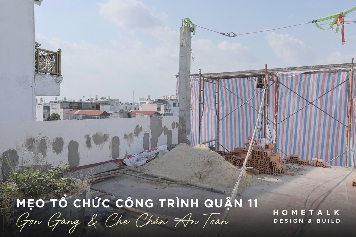 to chuc cong trinh thi cong gon gang che chan an toan va ve sinh de khong anh huong xung quanh