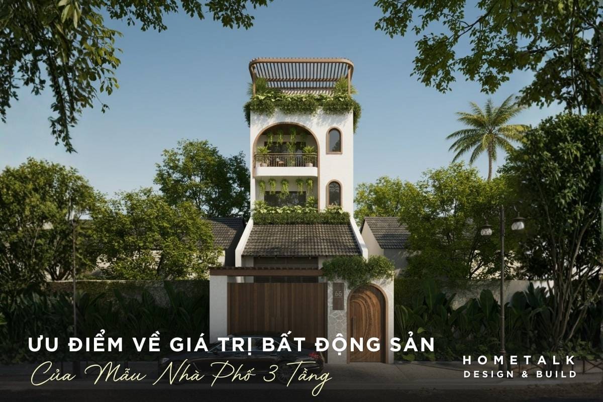 Mẫu nhà phố 3 tầng đẹp, tối ưu công năng, phổ biến nhất 2026 29 uu diem ve gia tri bat dong san cua mau nha pho 3 tang