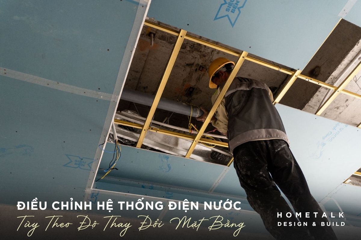 Cải tạo nhà phố TP.HCM theo hiện trạng: Thiết kế và thi công phù hợp 6 viec lam lai he thong dien nuoc phu thuoc vao muc do thay doi mat bang cong nang