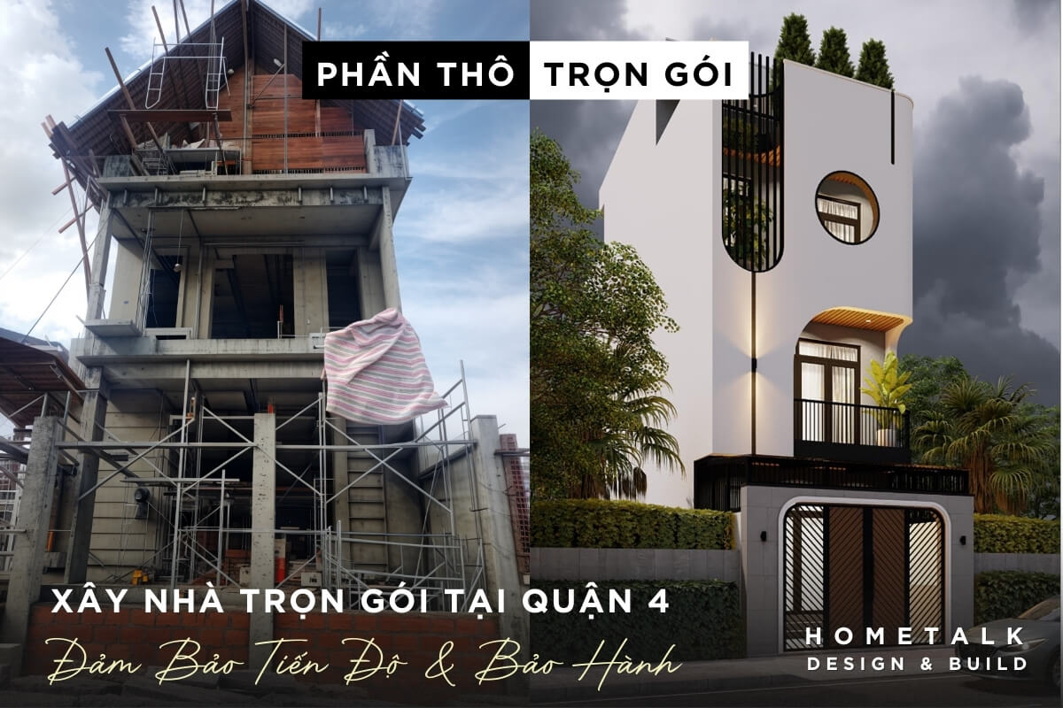 voi hinh thuc xay nha tron goi tai quan 4 toan bo qua trinh tu xay tho cho den hoan thien se do mot don vi dam nhiem