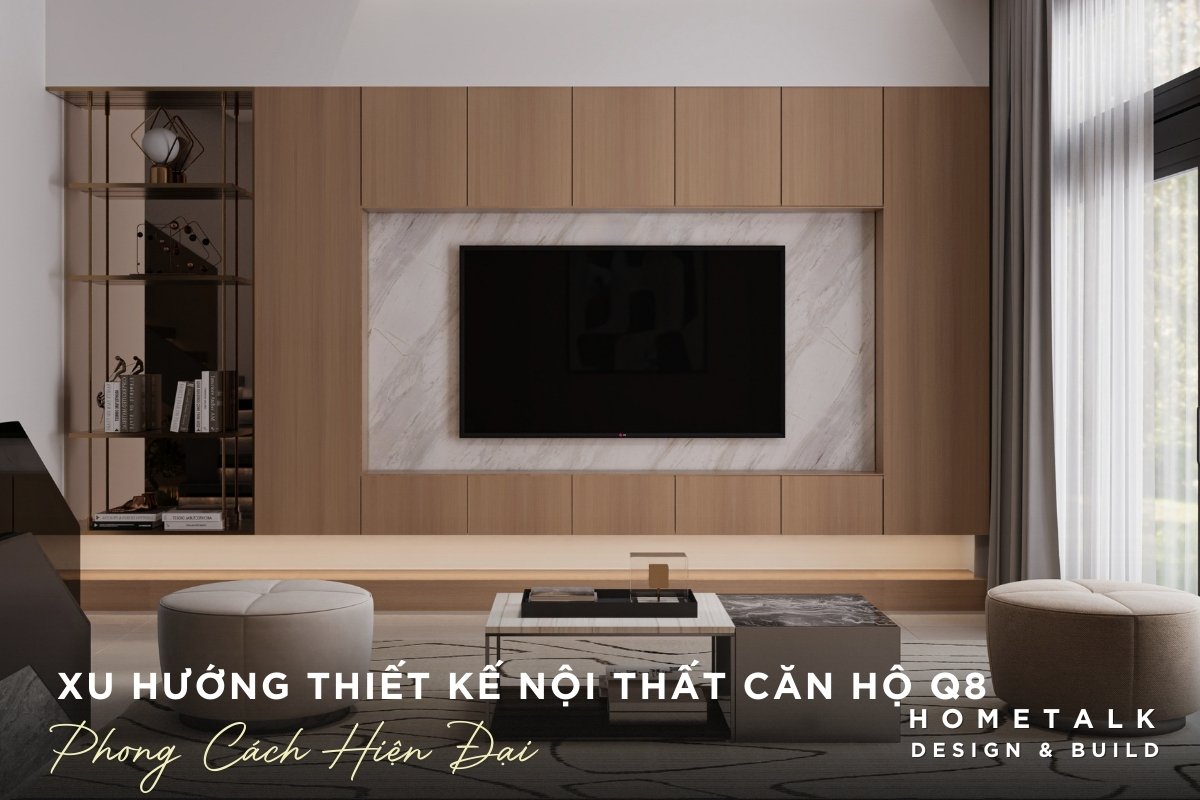 Xu hướng thiết kế nội thất chung cư quận 8 hiện đại với gam màu trung tính, tạo nên không gian sống tiện nghi xu huong thiet ke noi that chung cu quan 8 hien dai voi gam mau trung tinh tao nen khong gian song tien nghi