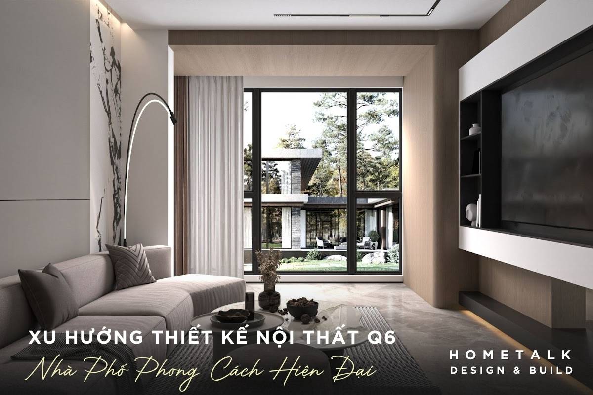 Công ty thiết kế thi công nội thất nhà phố Quận 6 TPHCM - Chuyên nghiệp, uy tín, giá tốt 38 xu huong thiet ke noi that nha pho quan 6 theo huong hien dai giup toi uu khong gian nho