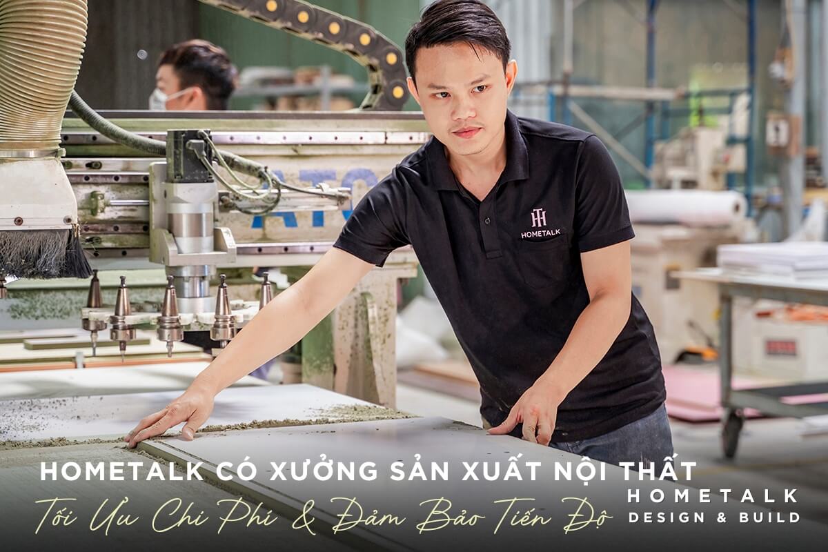 xưởng sản xuất gia công đồ gỗ cap cấp của Hometalk Mot xuong san xuat bao gia thi cong noi that nha pho Quan 12 tron goi se toi uu chi phi va dam bao tien do
